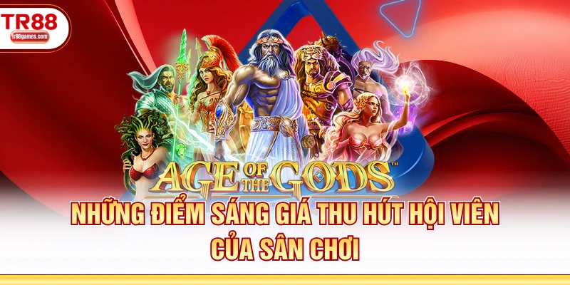 Những điểm sáng giá thu hút hội viên của sân chơi